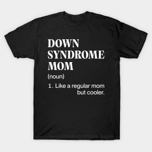 Down Syndrome Mom T-Shirt